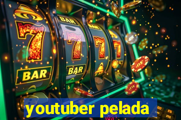 youtuber pelada